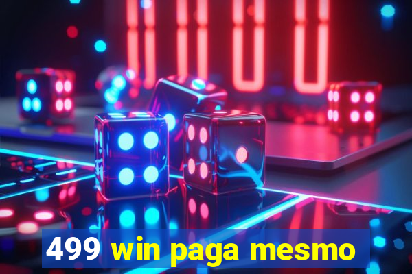 499 win paga mesmo